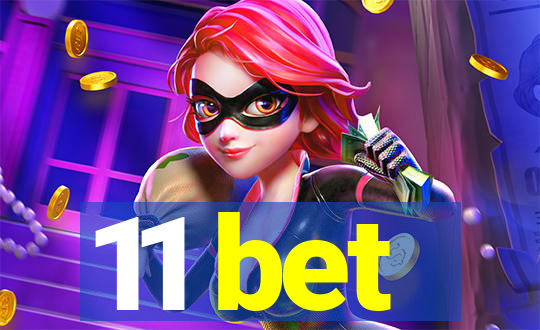 11 bet